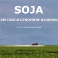 Soja: der Fleisch gewordene Wahnsinn